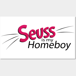 Seuss is my Homeboy Posters and Art